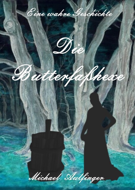Die Butterfaßhexe, Michael Aulfinger