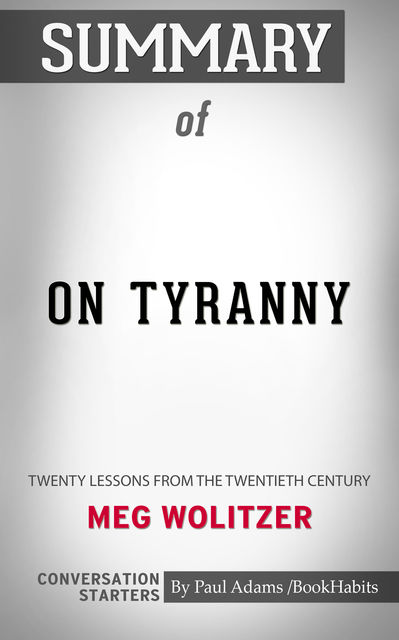 Summary of On Tyranny, Paul Adams