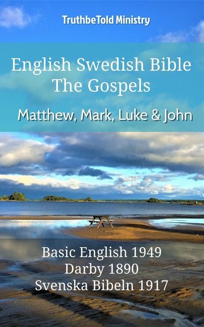 English Swedish Bible – The Gospels IV – Matthew, Mark, Luke & John, Truthbetold Ministry