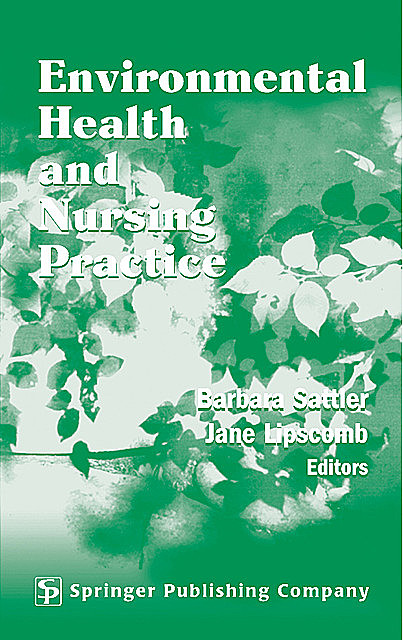 Environmental Health and Nursing Practice, Jane, Barbara, Lipscomb, Sattler