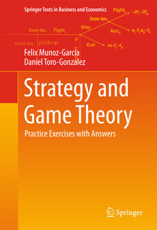 Strategy and Game Theory, Daniel Toro-Gonzalez, Felix Munoz-Garcia