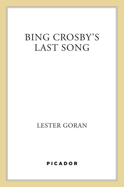 Bing Crosby's Last Song, Lester Goran