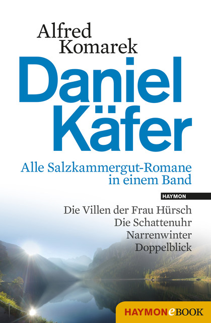 Daniel Käfer - Alle Salzkammergut-Romane in einem Band, Alfred Komarek
