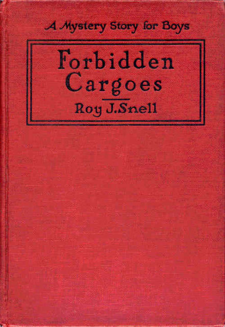 Forbidden Cargoes, Roy J.Snell