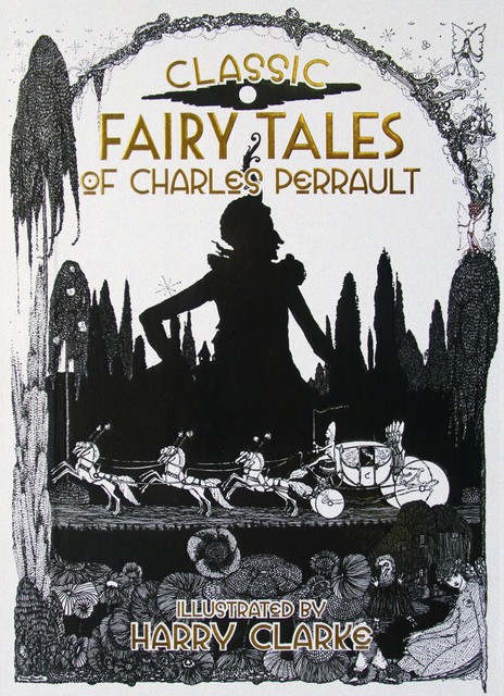 Classic Fairy Tales of Charles Perrault, Charles Perrault