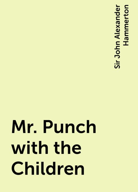 Mr. Punch with the Children, Sir John Alexander Hammerton