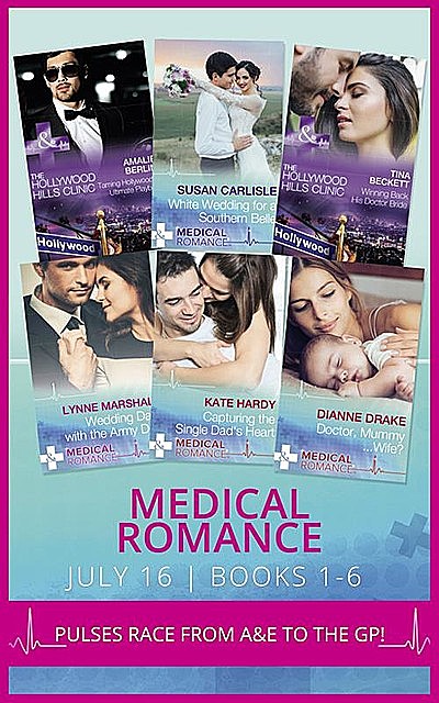 Medical Romance July 2016 Books 1–6, Kate Hardy, Tina Beckett, Amalie Berlin, Susan Carlisle, Dianne Drake, Lynne Marshall