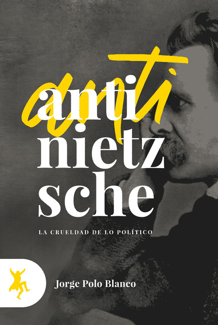 Anti-Nietzsche, Jorge Polo Blanco