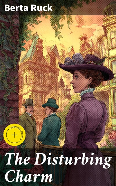 The Disturbing Charm, Berta Ruck