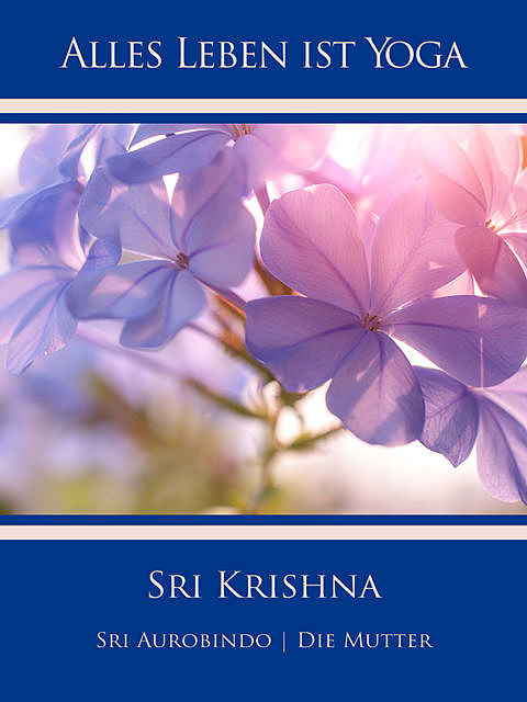 Sri Krishna, Sri Aurobindo, Die Mutter