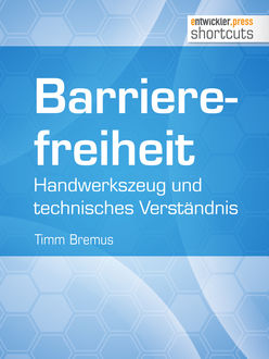 Barrierefreiheit - Handwerkszeug und technisches Verständnis, Timm Bremus