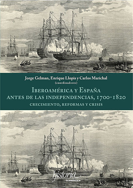 Iberoamérica y España antes de las independencias, 1700–1820, Jorge Gelman