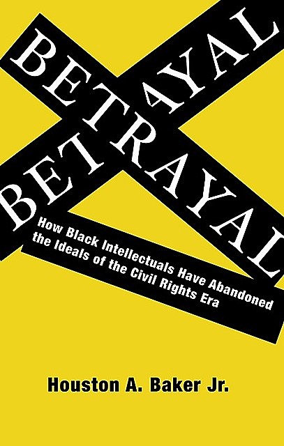 Betrayal, Houston A. Baker