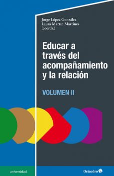 Educar a través del acompañamiento y la relación (II), Jorge González, Laura Martínez