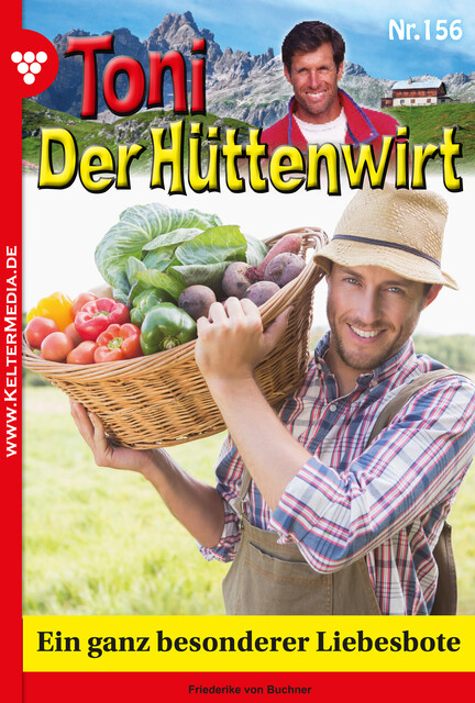 Toni der Hüttenwirt 156 – Heimatroman, Friederike von Buchner