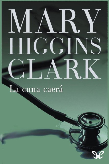 La cuna caerá, Mary Higgins Clark