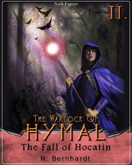 The Warlock of Hymal - Book II: The Fall of Hocatin, N. Bernhardt