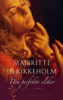 Den perfekte elsker, Majbritte Ulrikkeholm