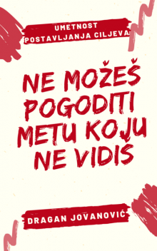 Umetnost postavljanja ciljeva, Dragan Jovanović