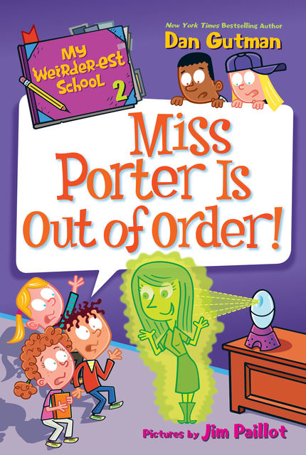 My Weirder-est School #2: Miss Porter Is Out of Order, Dan Gutman