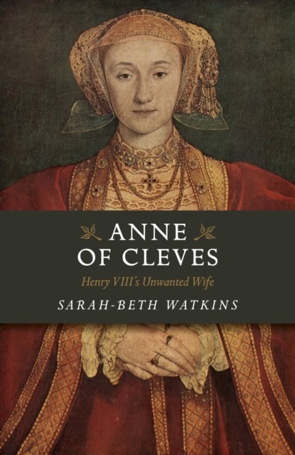 Anne of Cleves, Sarah-Beth Watkins