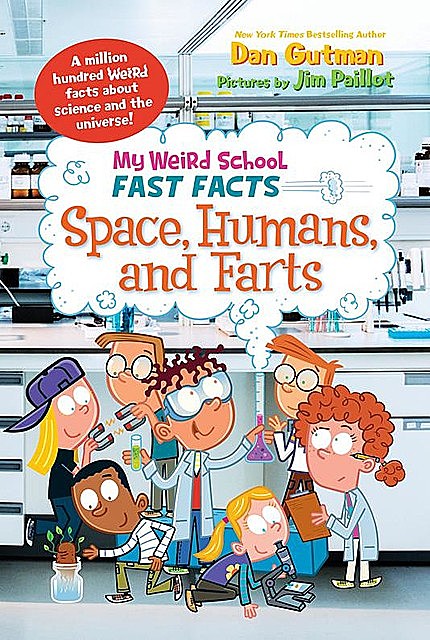 My Weird School Fast Facts: Space, Humans, and Farts, Dan Gutman