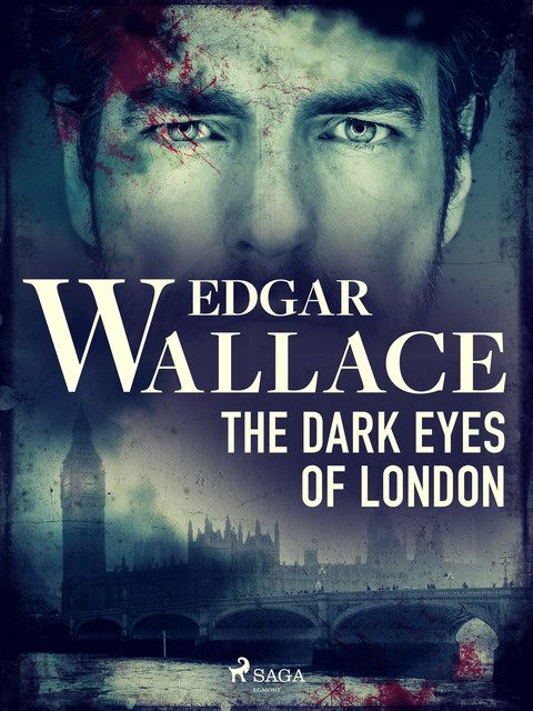 The Dark Eyes of London, Edgar Wallace