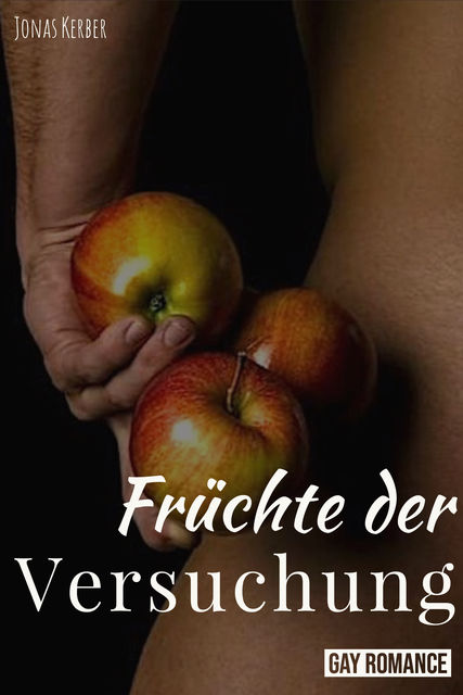 Früchte der Versuchung: Gay Romance, Jonas Kerber
