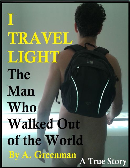 I Travel Light: The Man Who Walked Out of the World, A Greenman