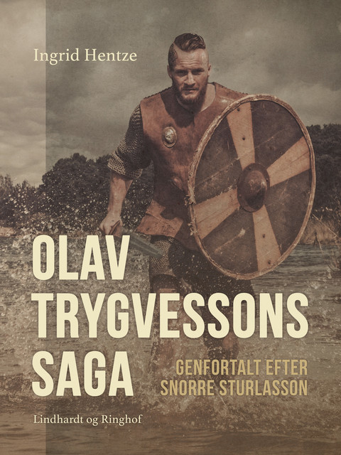 Olav Trygvessons saga. Genfortalt efter Snorre Sturlasson, Ingrid Hentze