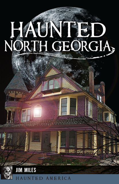 Haunted North Georgia, Jim Miles