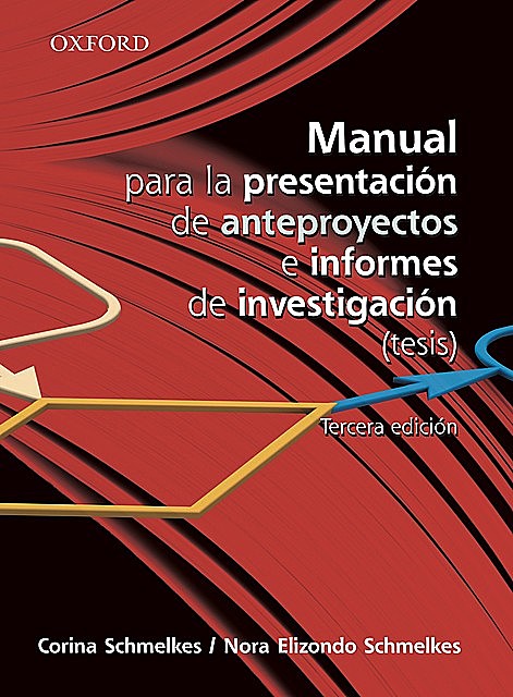 Manual para la presentación de anteproyectos e informes de investigación: tesis (3a. ed.), Corina Schmelkes