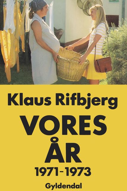 Vores år – 1971–1973, Klaus Rifbjerg