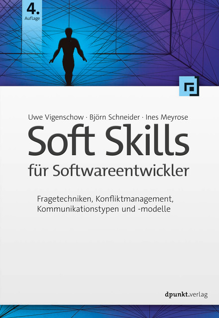Soft Skills für Softwareentwickler, Björn Schneider, Uwe Vigenschow, Ines Meyrose