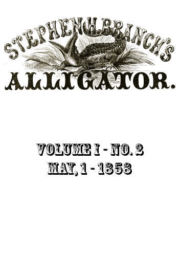 Stephen H. Branch's Alligator, Vol. 1 no. 02, May 1, 1858, Stephen H. Branch