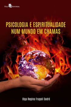 Psicologia e espiritualidade num mundo em chamas, Olga Regina Frugoli Sodré