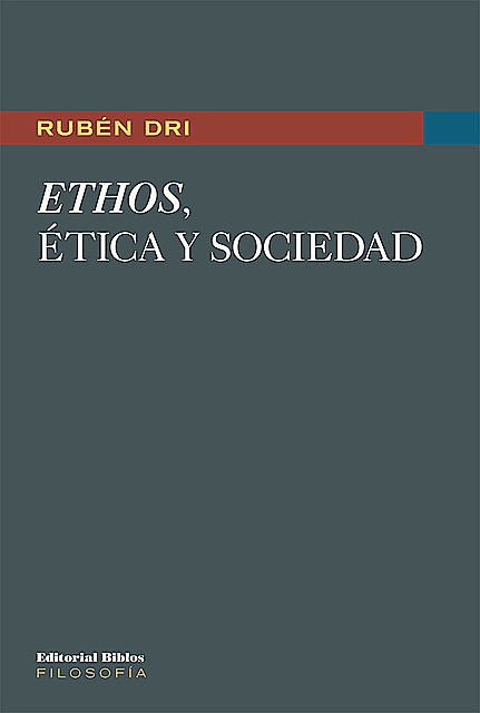Ethos, ética y sociedad, Rubén Dri
