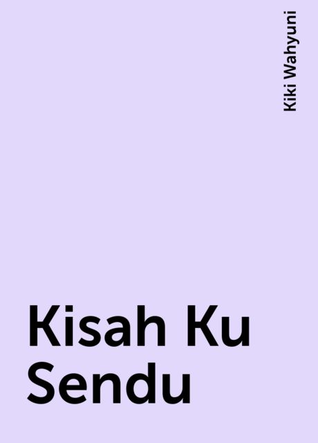 Kisah Ku Sendu, Kiki Wahyuni