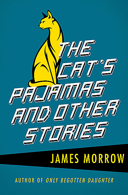 The Cat's Pajamas, James Morrow