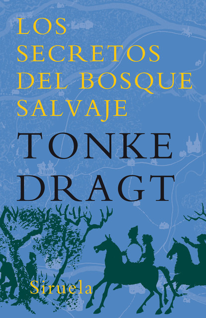 Los secretos del bosque salvaje, Tonke Dragt