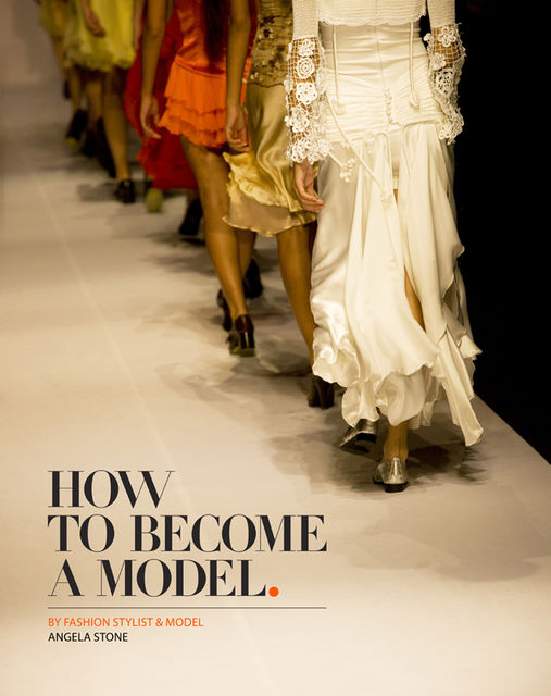 How to Become a Model, Angela Stone