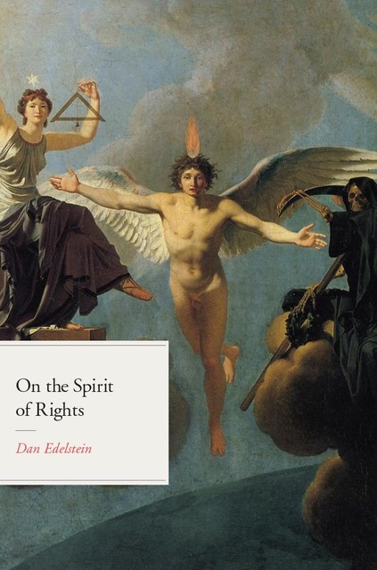 On the Spirit of Rights, Dan Edelstein