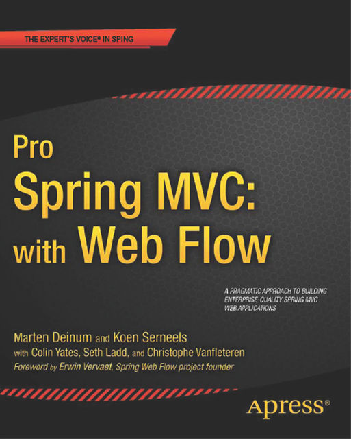 Pro Spring MVC: With Web Flow, Koen Serneels, Marten Deinum