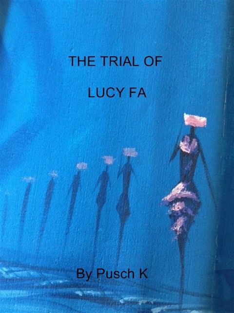 The Trial of Lucy Fa, Pusch Commey