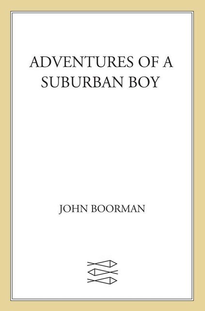 Adventures of a Suburban Boy, John Boorman