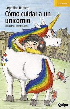 Cómo cuidar a un unicornio, Jaquelina Romero