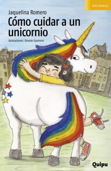 Cómo cuidar a un unicornio, Jaquelina Romero