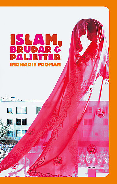 Islam brudar och paljetter, Ingmarie Froman