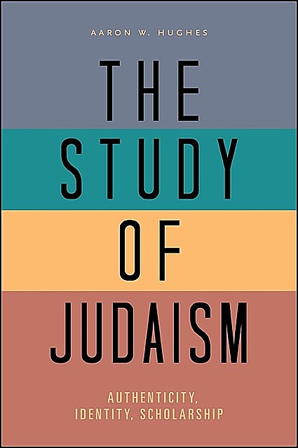 Study of Judaism, The, Aaron Hughes