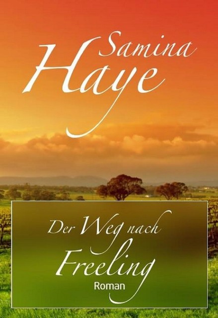 Der Weg nach Freeling, Samina Haye